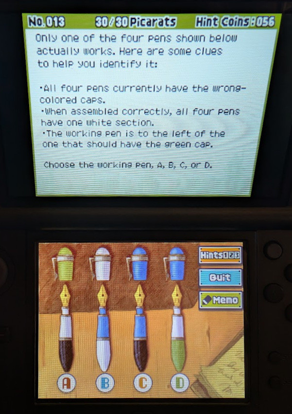 Photo of a Nintendo 3DS playing a game, Professor Layton and the Unwound Future. It is showing a puzzle about four fountain pens having the wrong caps, trying to figure out which fits. However, looking closely at the drawing of the pens on the lower screen, the nibs and sections of the pens are too large to fit inside the caps. It's not a trick question, just an inaccurate drawing.